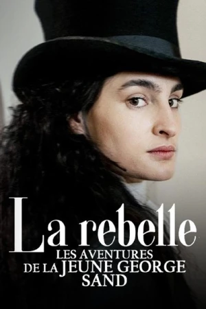  La rebelle, les aventures de la jeune George Sand - Saison 1 affiche 
